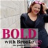 Bold with Brooke by Brooke Summer