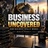 Business Uncovered: How Business Really Works