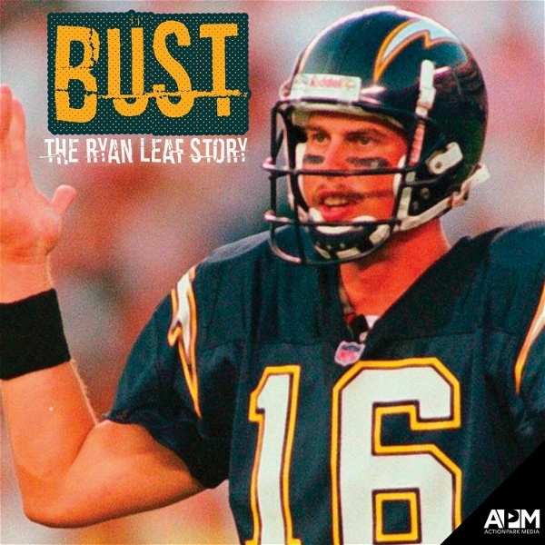 Artwork for Bust | The Ryan Leaf Story