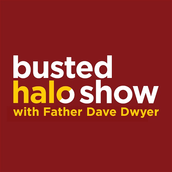 Artwork for Busted Halo Show w/Fr. Dave Dwyer