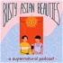 Busty Asian Beauties: A Supernatural Podcast