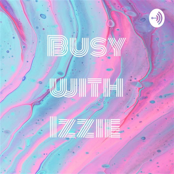 Artwork for Busy with Izzie