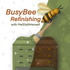 Busybee Refinishing with MelDidItHerself