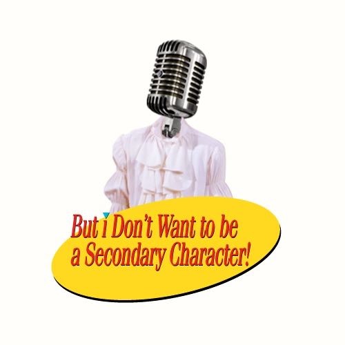 Artwork for But I Don't Wanna Be A Secondary Character! A Seinfeld Podcast