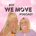 But, We Move with Courtney and Chloe