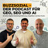 Buzzsozial - Der Podcast für GEO, SEO und AI