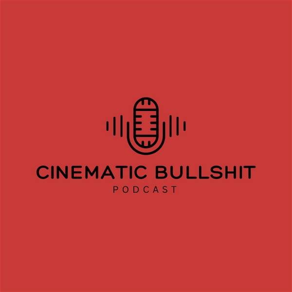 Artwork for Cinematic Bullshit Podcast