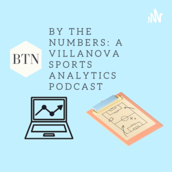 Artwork for By The Numbers: A Villanova Sports Analytics Podcast