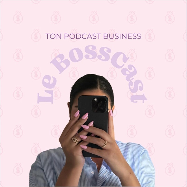 Artwork for BossCast : ton podcast business