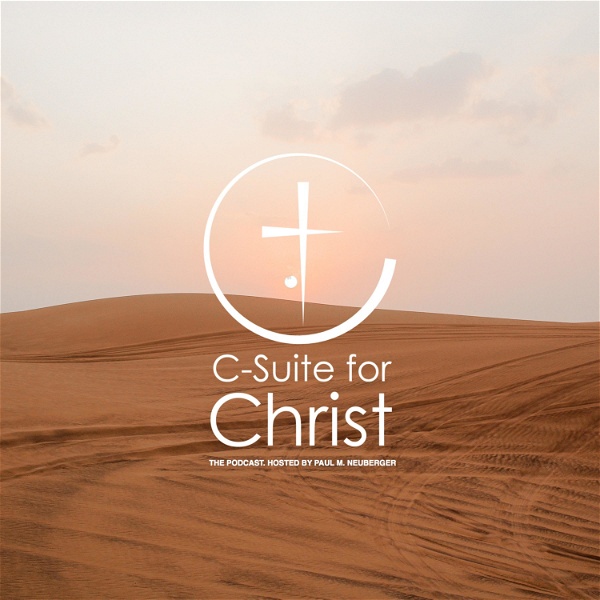 Artwork for C-Suite for Christ Podcast
