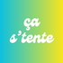 ça s'tente