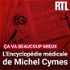 Ca va beaucoup mieux : l'encyclopédie médicale de Michel Cymes