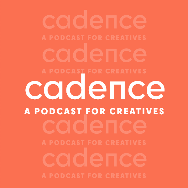 Artwork for Cadence: A Podcast for Creatives