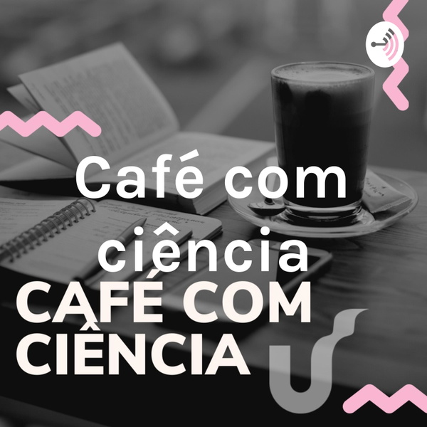 Artwork for Café com Ciência