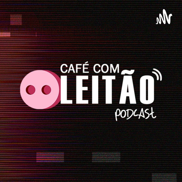 Artwork for Café com Leitão Podcast