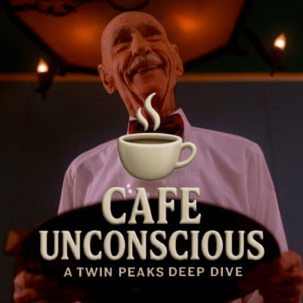 Artwork for Cafe Unconscious: A Deep Dive into Twin Peaks