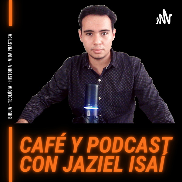 Artwork for Café y Podcast con Jaziel Isaí