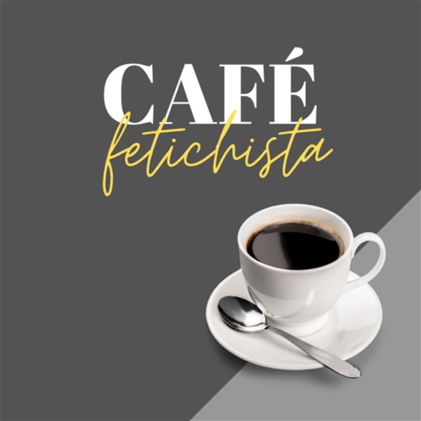 Artwork for CaféFetichista ☕️