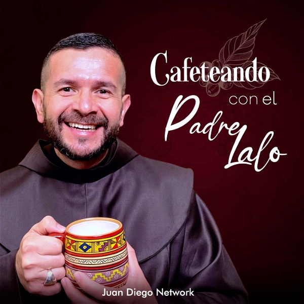 Artwork for Cafeteando con el Padre Lalo