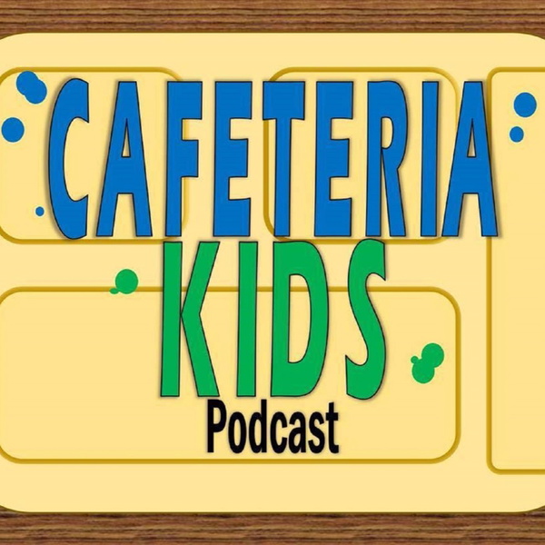 Artwork for Cafeteria Kids Podcast