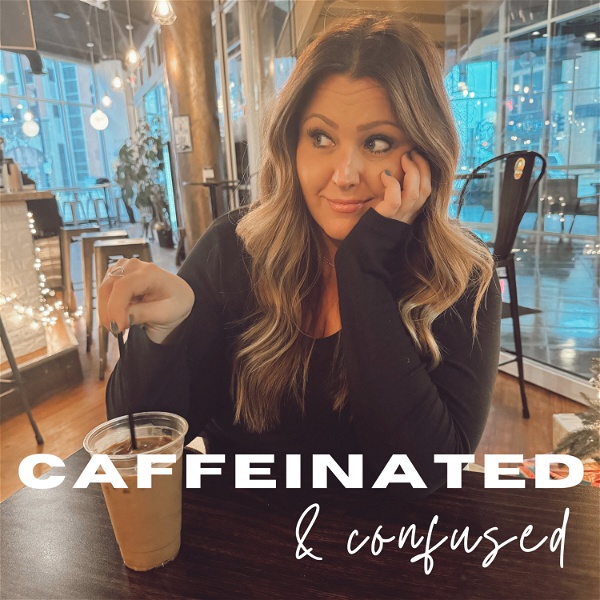 Artwork for Caffeinated & Confused