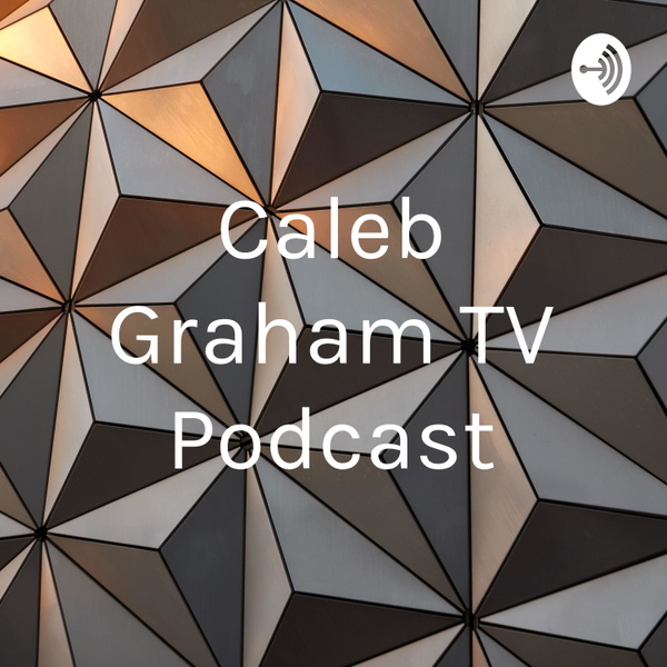 Artwork for Caleb Graham TV Podcast