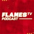 FlamesTV Podcast