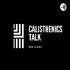Calisthenics Talk