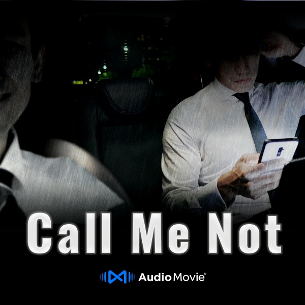 Artwork for "Call Me Not" by AudioMovie