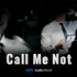 "Call Me Not" by AudioMovie