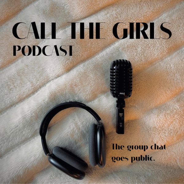 Artwork for Call The Girls Podcast