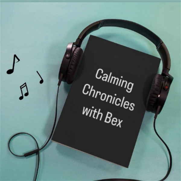 Artwork for Calming Chronicles with Bex