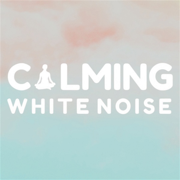 Artwork for Calming White Noise Podcast