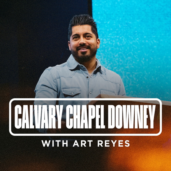 Artwork for Calvary Chapel Downey with Art Reyes