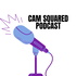 Cam Squared Podcast