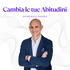 Cambia le tue Abitudini