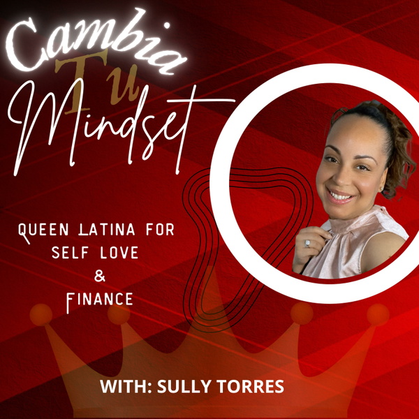 Artwork for CambiaTuMindsetPodcast