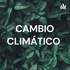 🌳CAMBIO CLIMÁTICO 🌳
