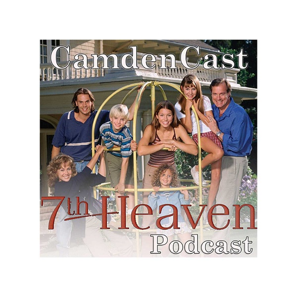 Artwork for CamdenCast: A 7th Heaven Podcast