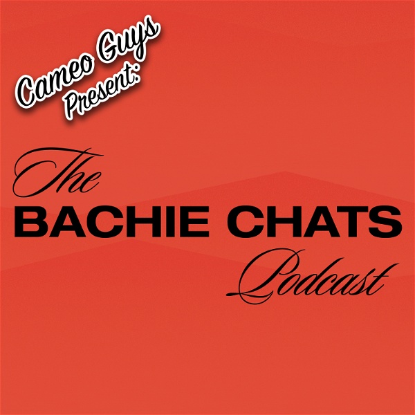 Artwork for Cameo Guys Present: The Bachie Chats Podcast
