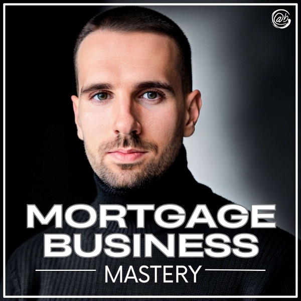Artwork for Mortgage Marketing Mastery