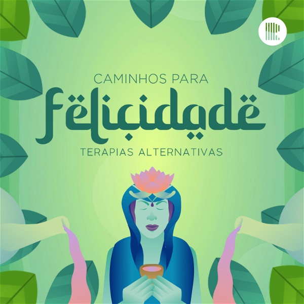 Artwork for Caminhos Para Felicidade: Terapias Alternativas
