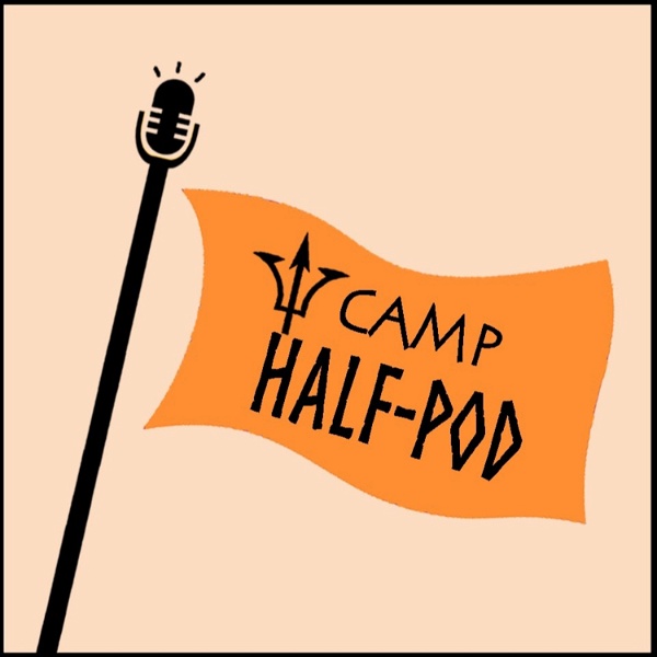 Artwork for Camp Half-Pod: A Percy Jackson Podcast