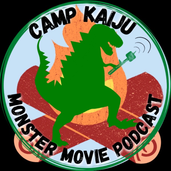 Artwork for Camp Kaiju: Monster Movie Podcast