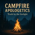 Campfire Apologetics