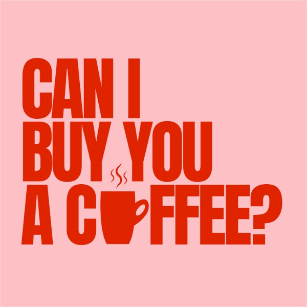 Artwork for Can I Buy You a Coffee?