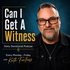 Can I Get A Witness Podcast