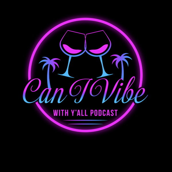 Artwork for Can I Vibe WIth Y'all Podcast