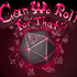Can We Roll For That?- A DnD Podcast