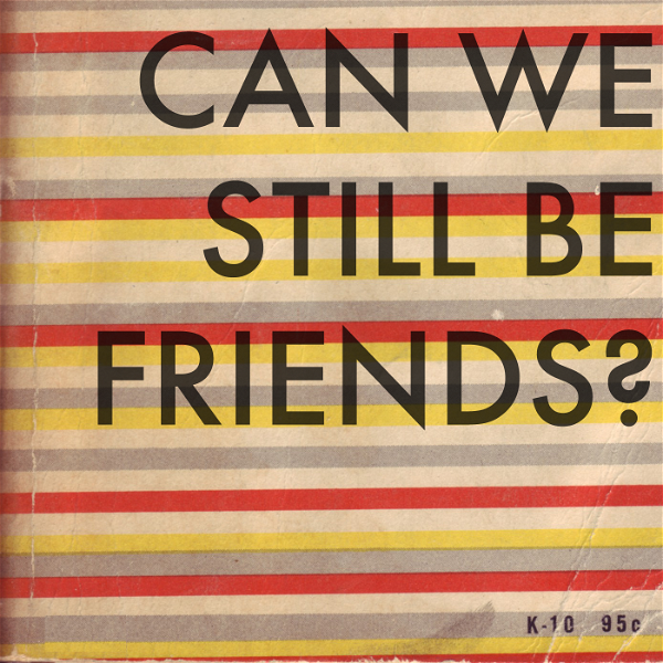 Artwork for Can We Still Be Friends? – A Movie Podcast